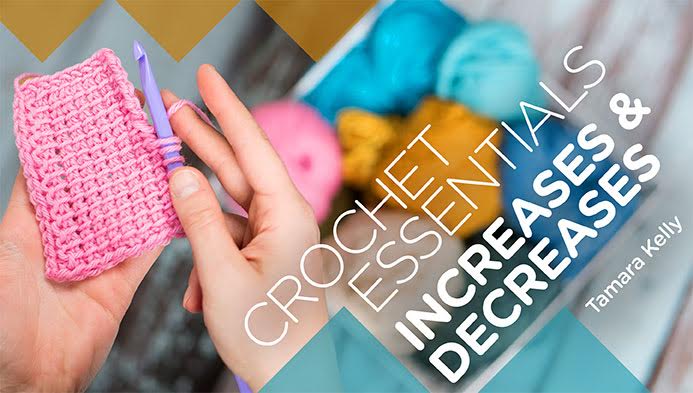 review-of-crochet-essentials-increases-decreases-with-tamara-kelly