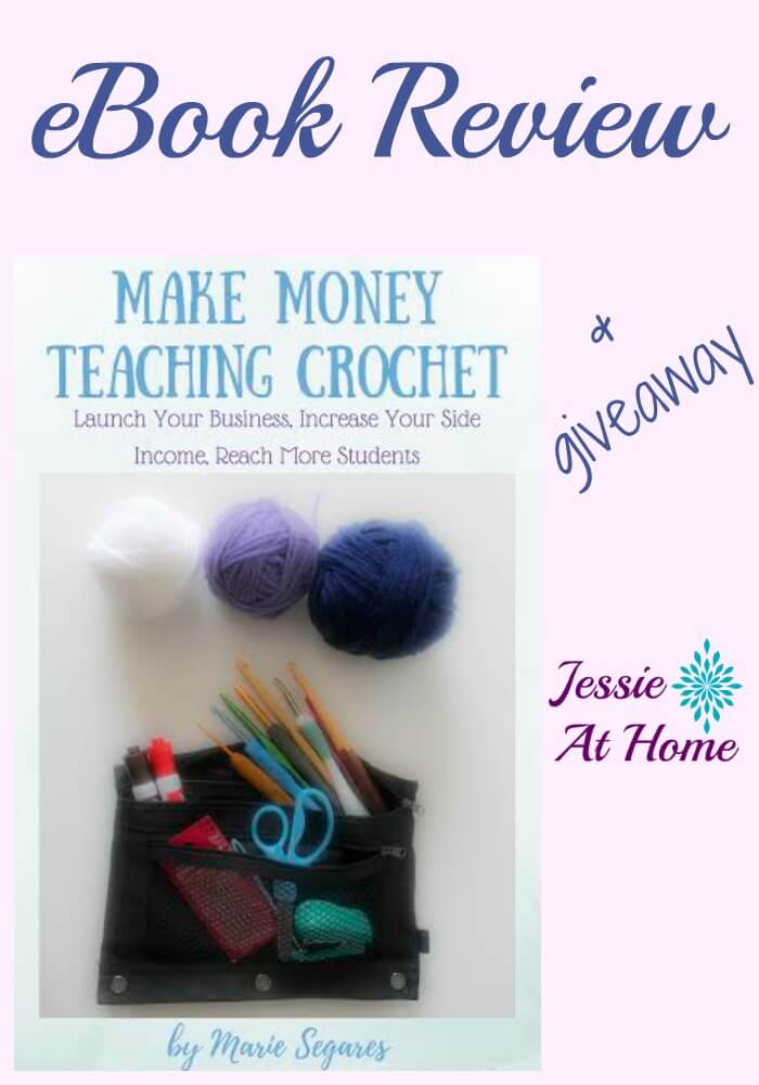 Make-Money-Teaching-Crochet-eBook-review-and-giveaway-Jessie-At-Home