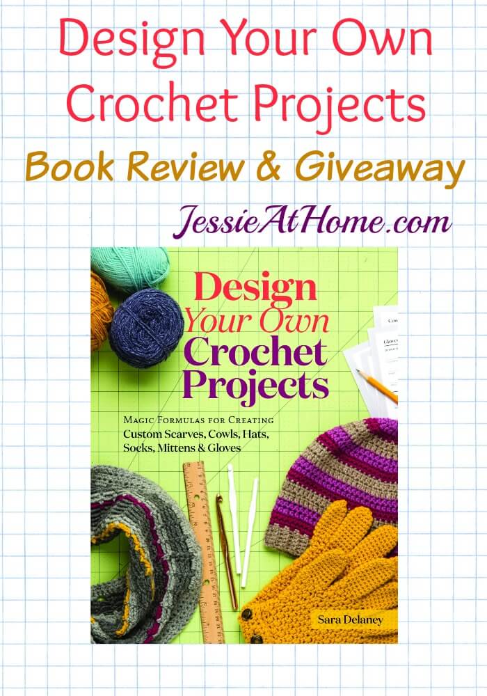 Design Your Own Crochet Projects review & giveaway from Jessie At Home