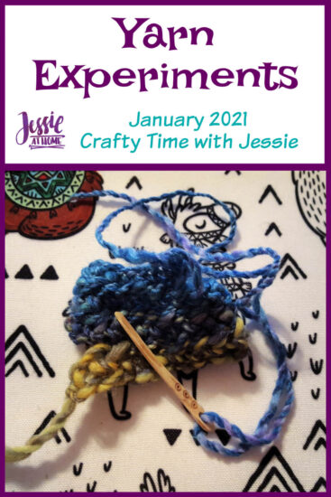 Yarn Experiments - January 2021 Crafty Time with Jessie At Home - Pin 1