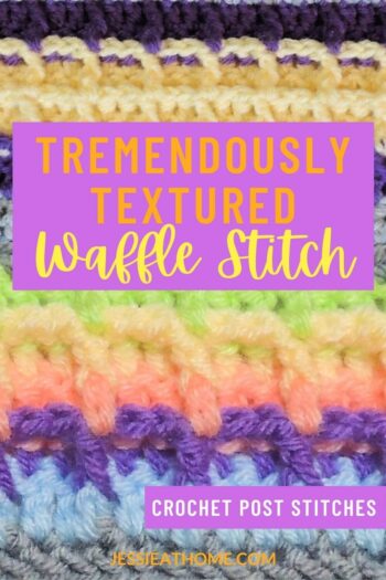 Learn To Crochet the Unique, Textured Waffle Stitch - Jessie At Home